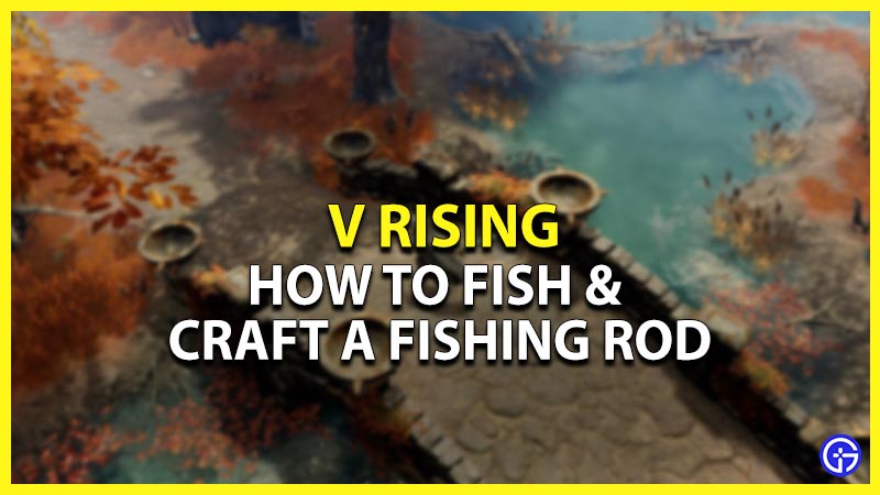 how to fish v rising