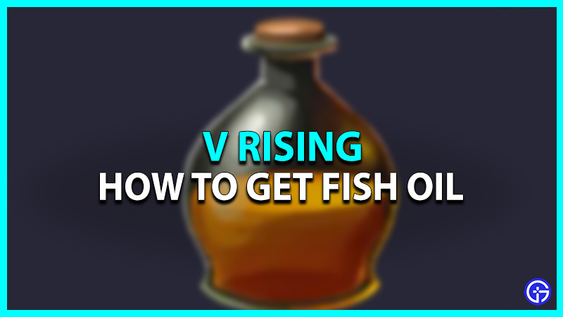 v rising get fish oil