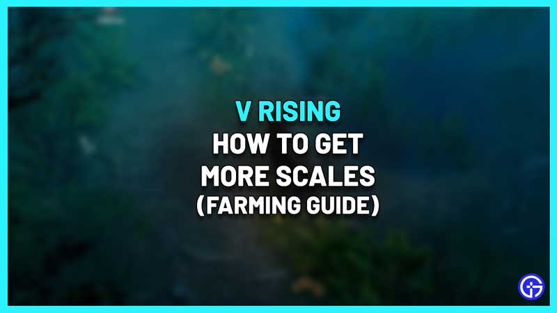 v rising how to get more scales