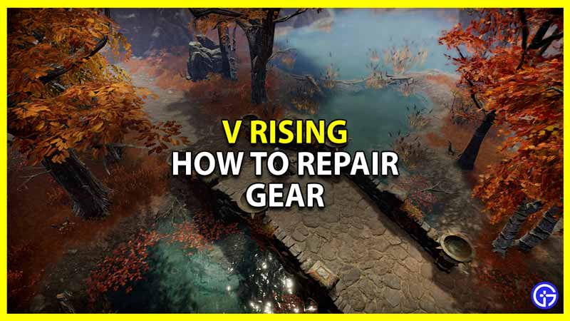 how to repair gear in v rising