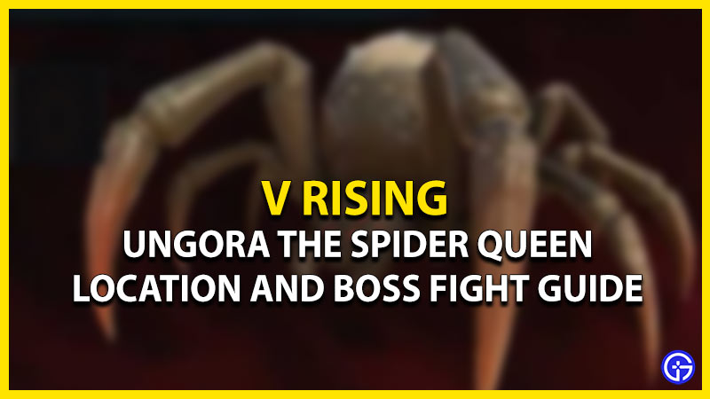 v rising ungora the spider queen location boss fight guide