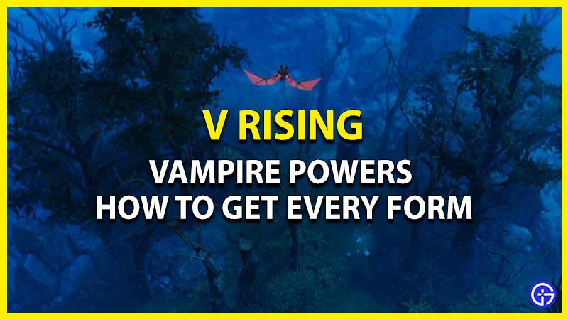 v rising how to get every form vampire powers
