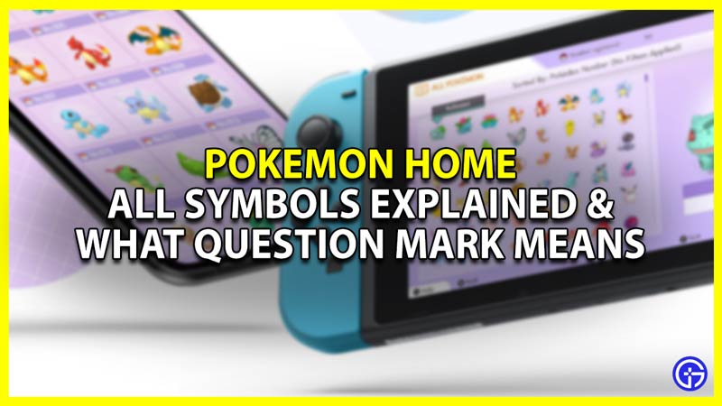 what does question mark mean in pokemon home and all symbols