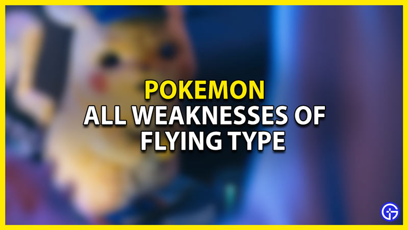what is the weakness of the flying type in pokemon