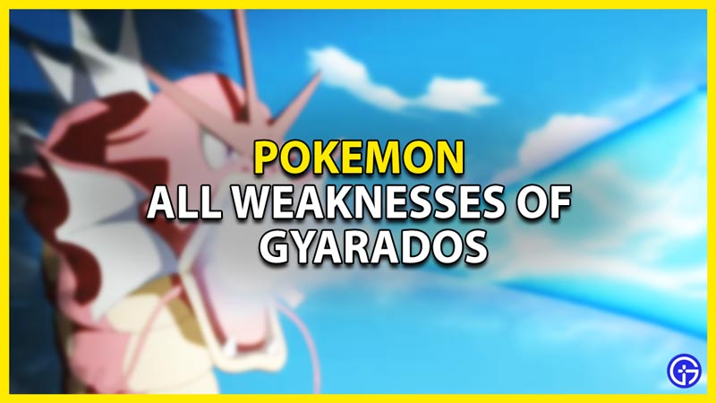 what is the weakness of the gyarados in pokemon