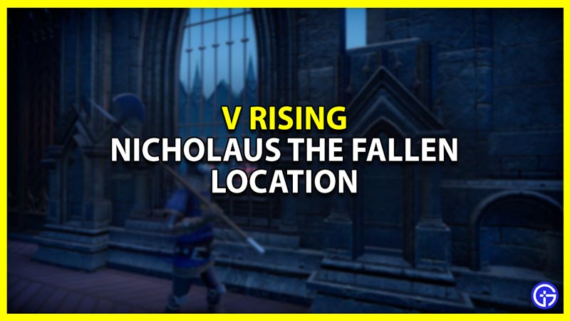 v rising nicholaus the fallen location