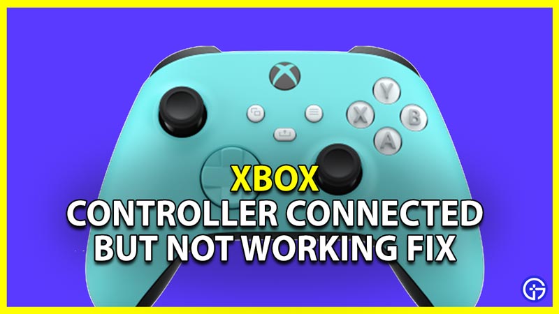 how to fix xbox controller connected but not working