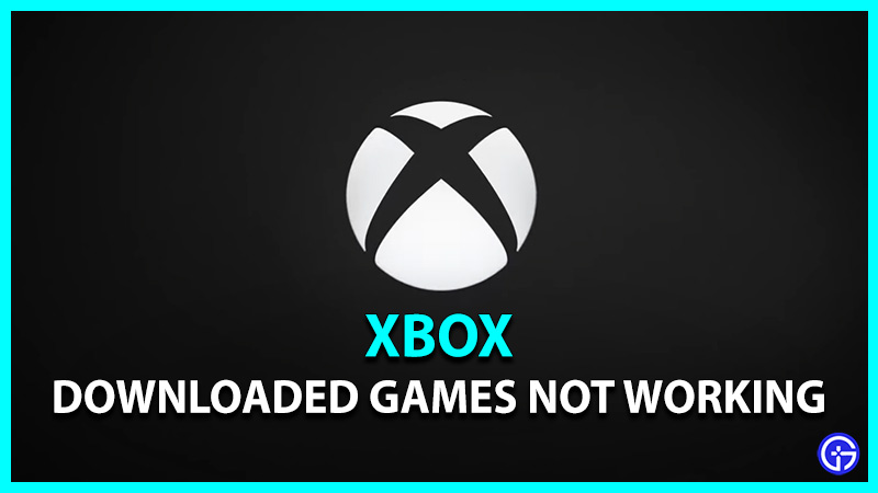 xbox downloaded games not working