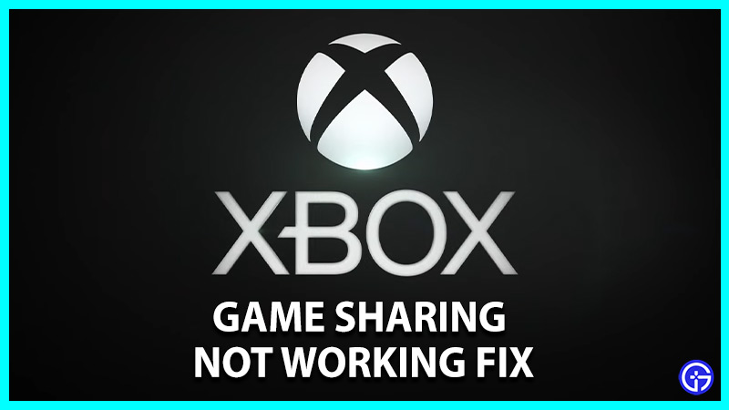how to fix xbox game sharing not working