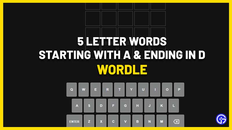 5 Letter Words Starting With A & Ending In D