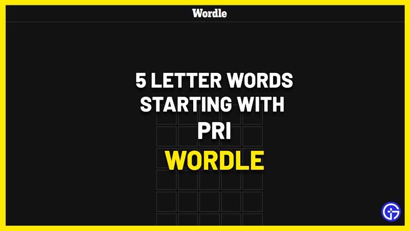 5 Letter words starting with PRI wordle