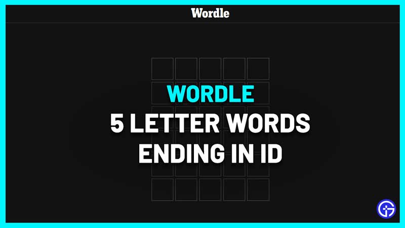 5 letter words that end in id wordle