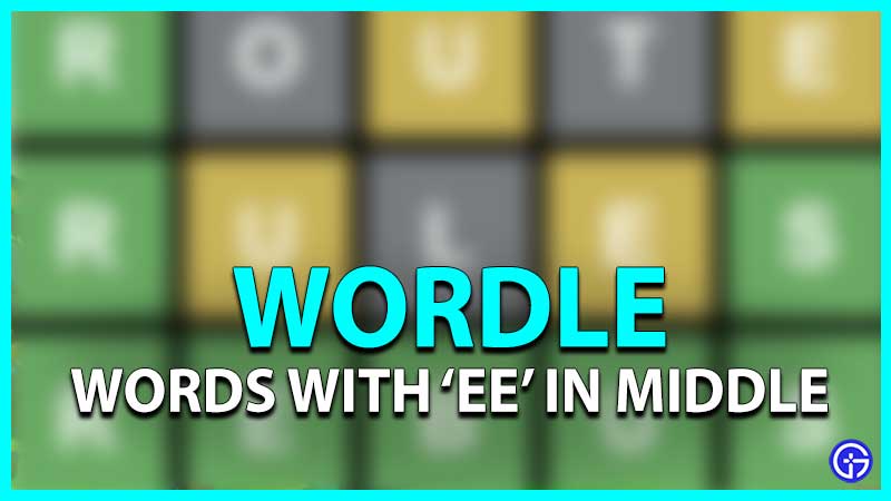 5 Letter Words With EE In The Middle & End