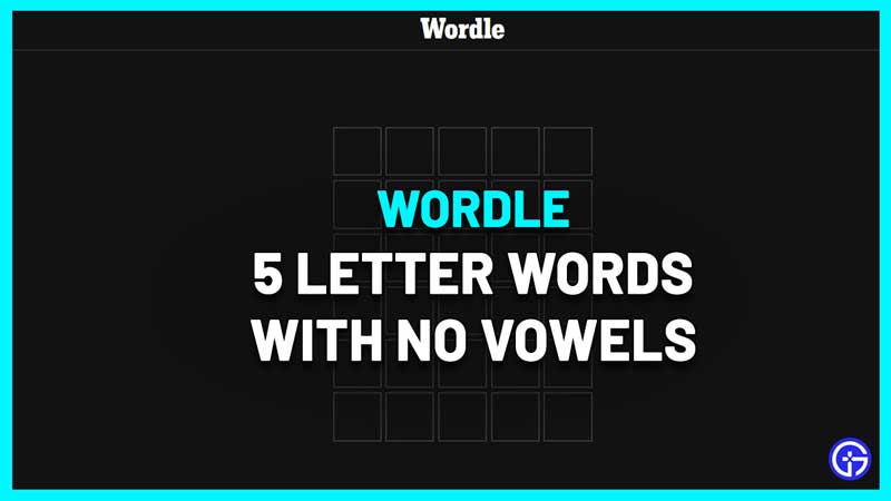 5 Letter Words With No Vowels wordle