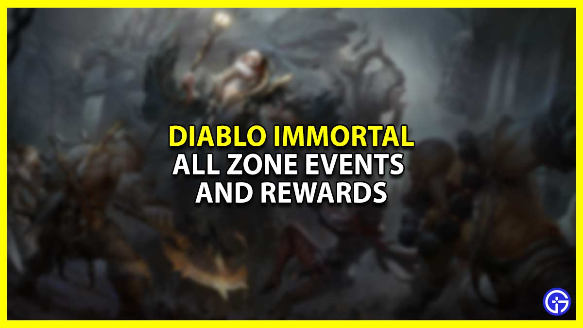All Diablo Immortal Zone Events and Rewards