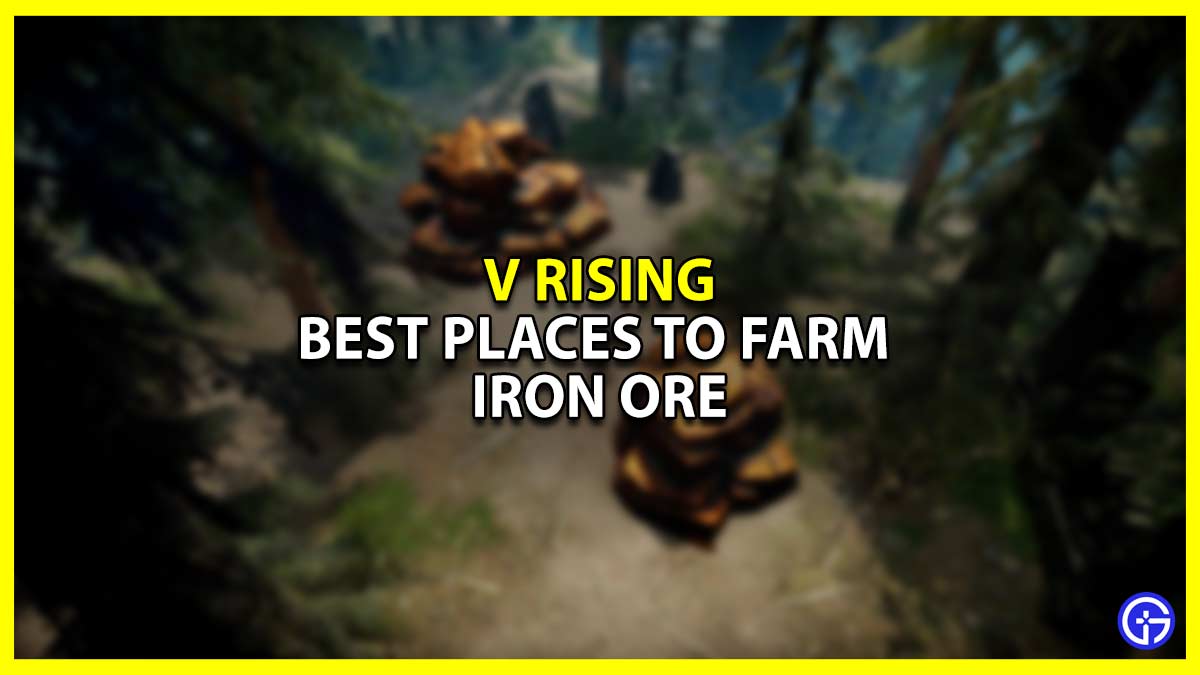 Best Places To Farm Iron Ore In V Rising