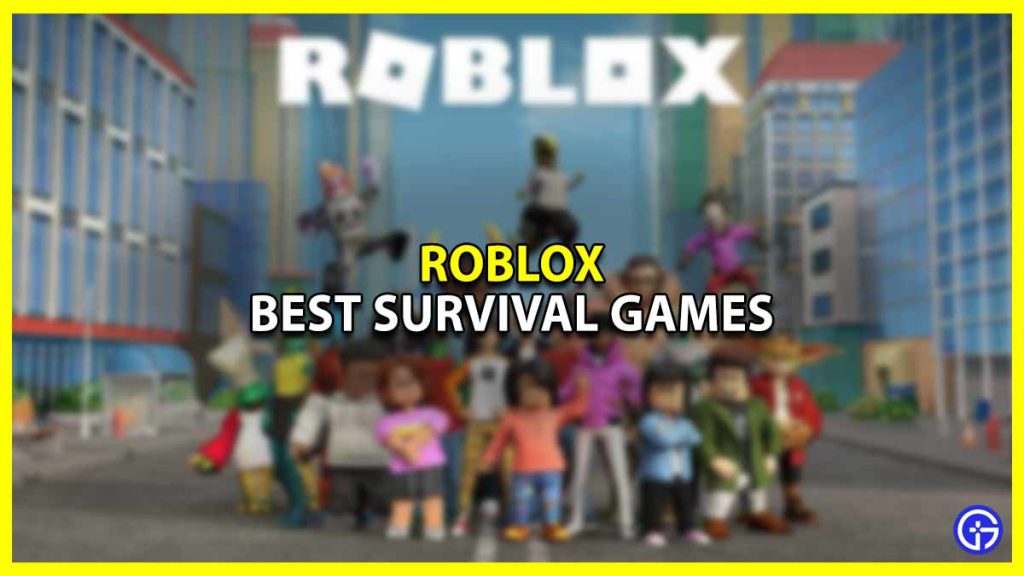 Top 5 Best Survival Games to Play on Roblox