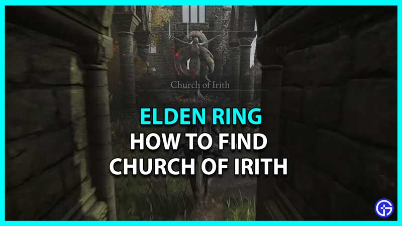 Church of Irith Location in Elden Ring