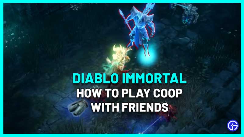 diablo immortal how to play coop friends