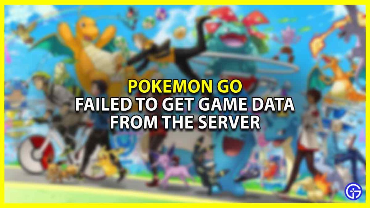 Rechtsaf Veroveren acre (Solved) Pokemon Go Failed To Get Game Data From The Server Error