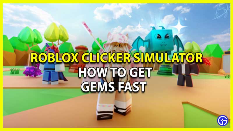 Farm Gems & Get Fast in Roblox Clicker Simulator