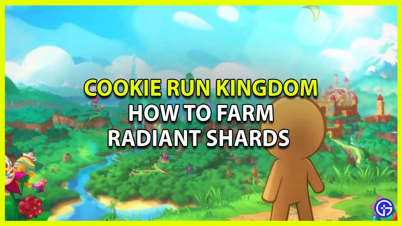 Farm & Get Radiant Shards in Cookie Run Kingdom