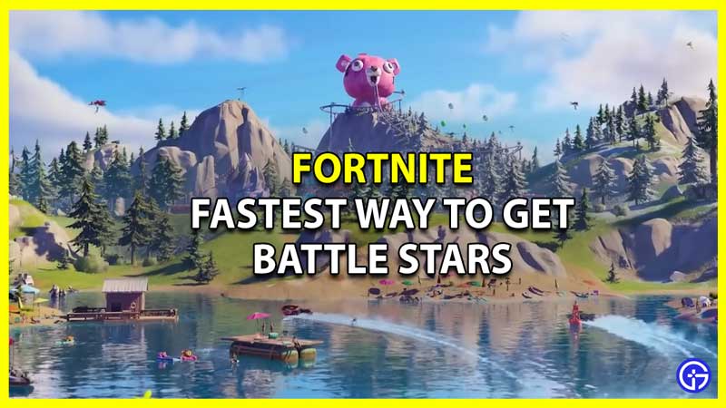 Fastest Way to Get Battle Stars in Fortnite