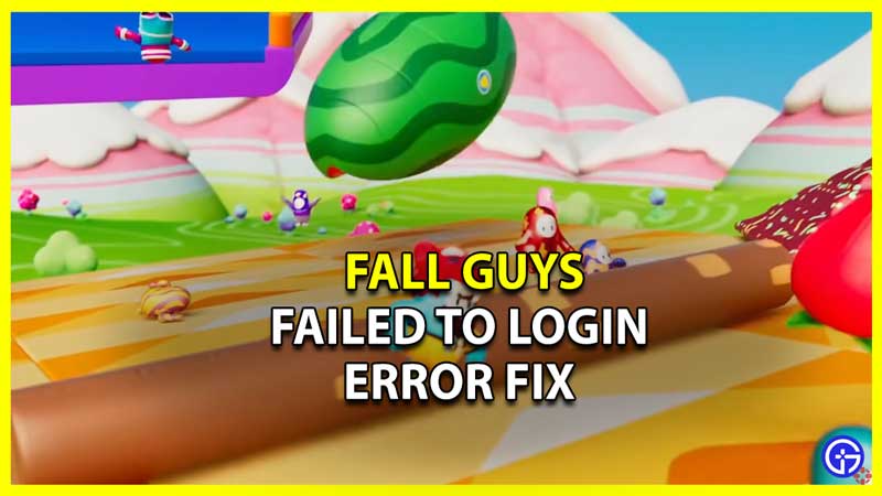 Fix Failed to Login Please Check Your Internet Connection Error in Fall Guys