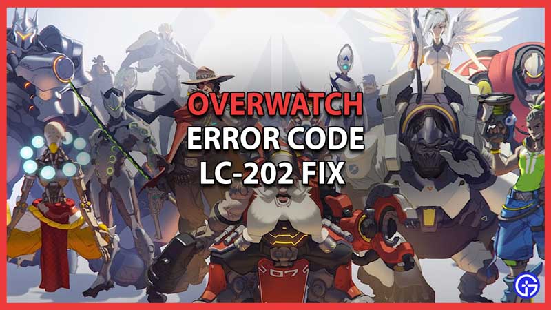 Fix Overwatch Error Code lc 202