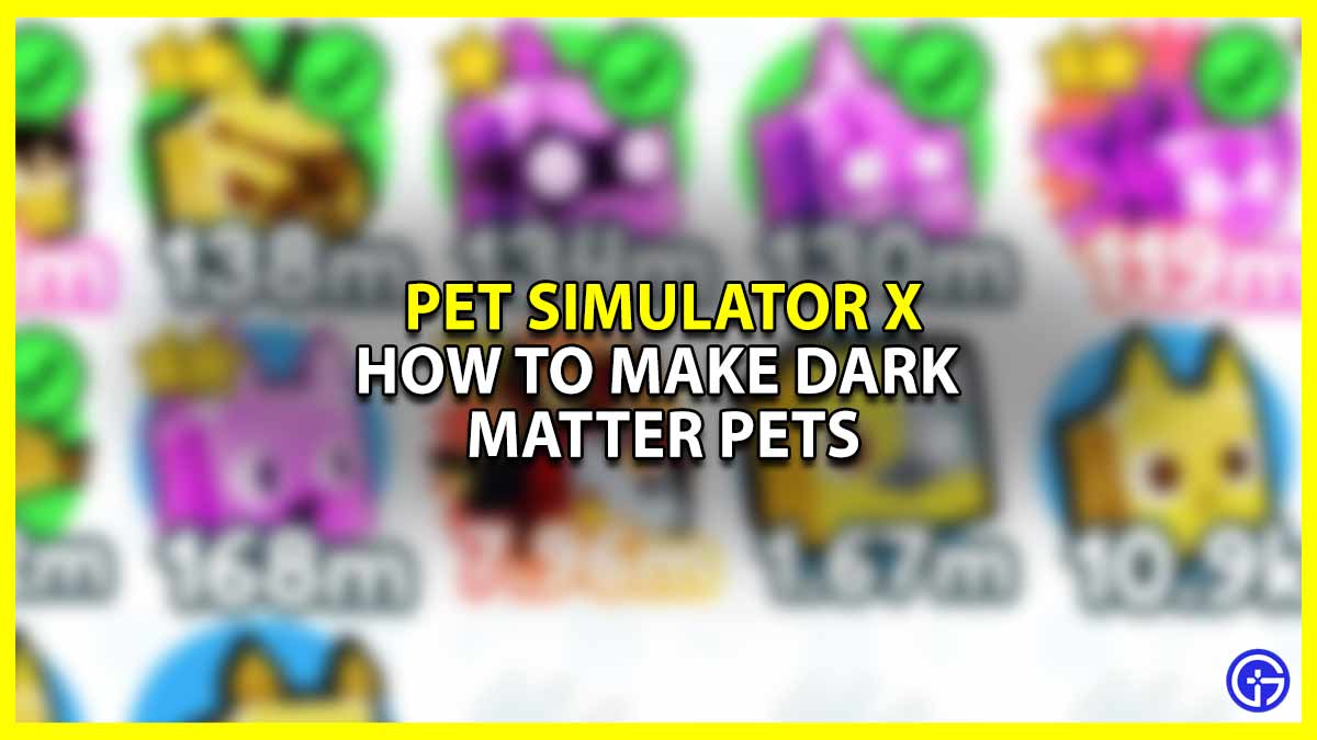 Pet Sim X: How to Make Dark Matter Pets