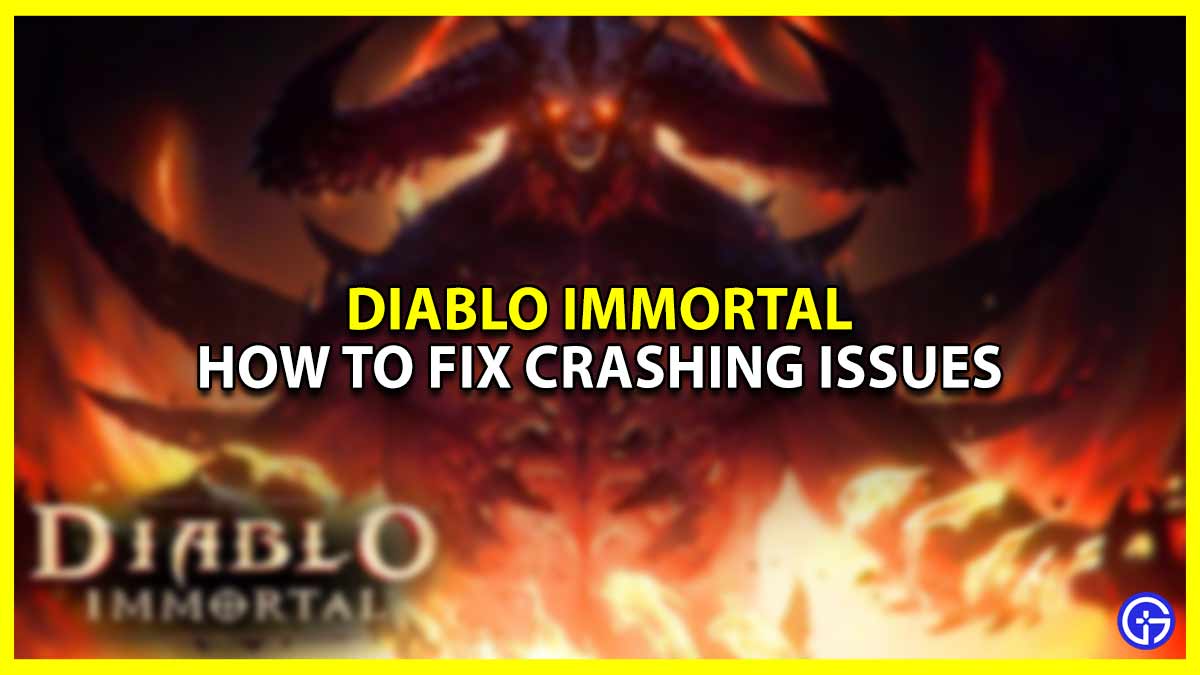 How To Fix Crashing Issues on Diablo Immortal