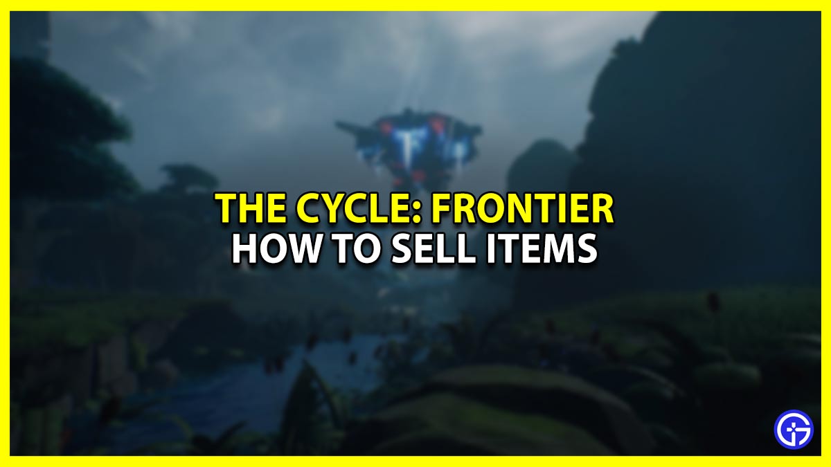 The Cycle: Frontier How To Sell Items