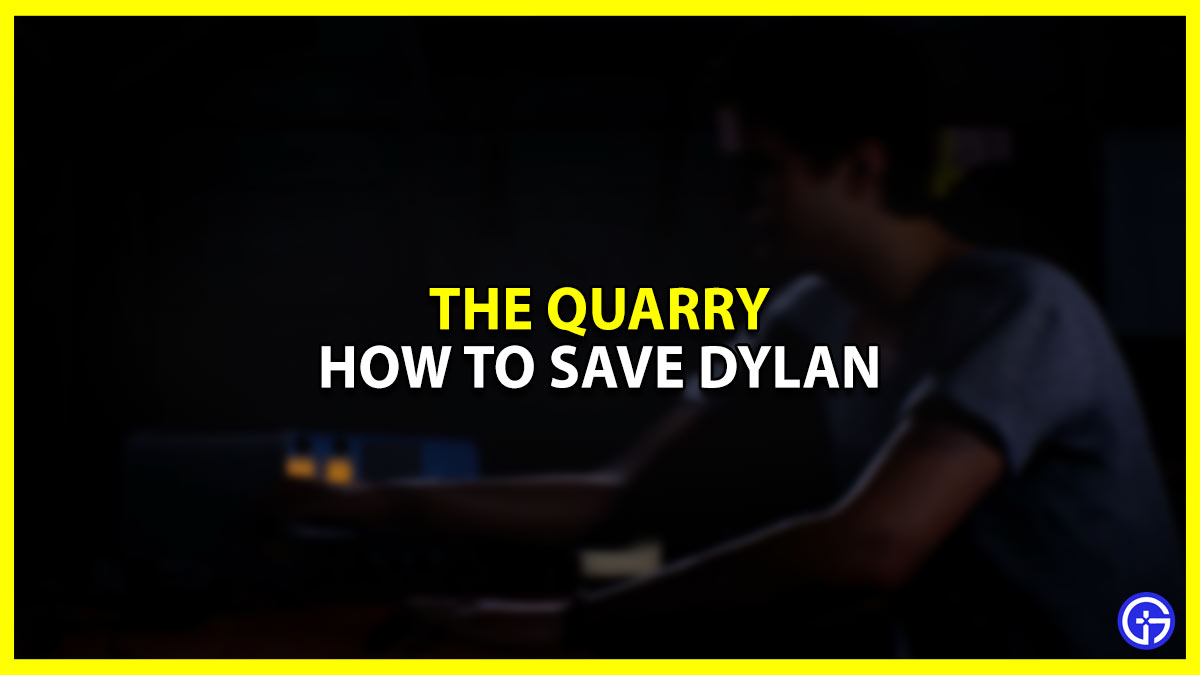 The Quarry How To Save Dylan