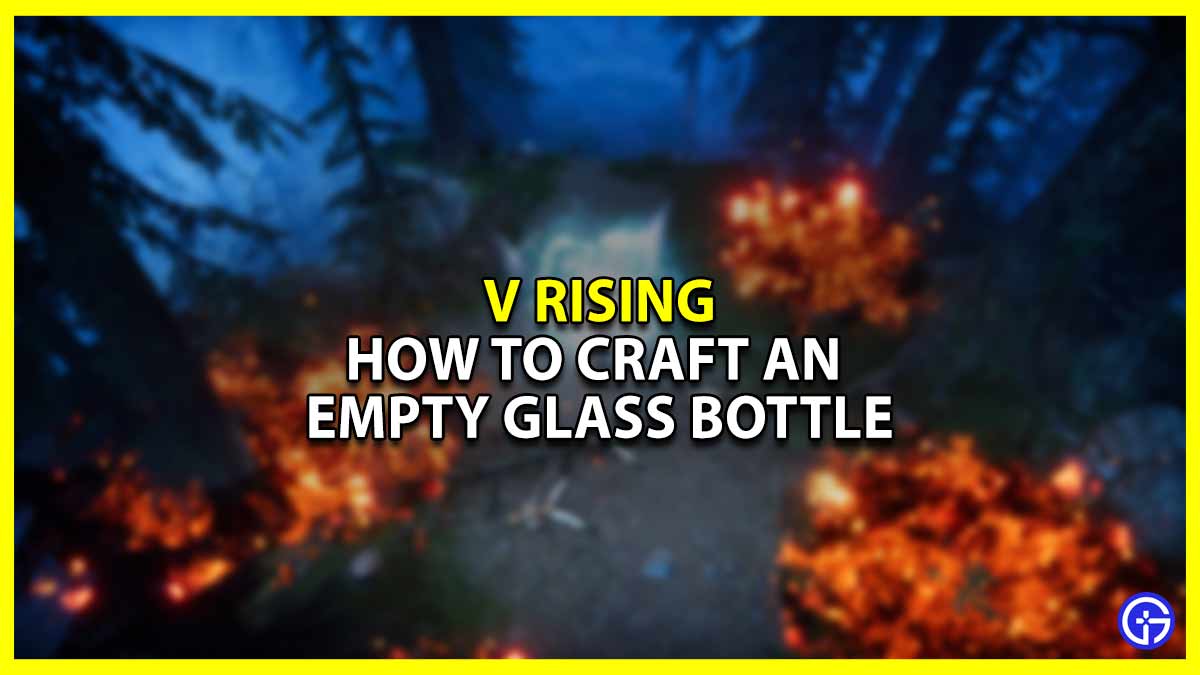 How to Craft an Empty Glass Bottle in V Rising