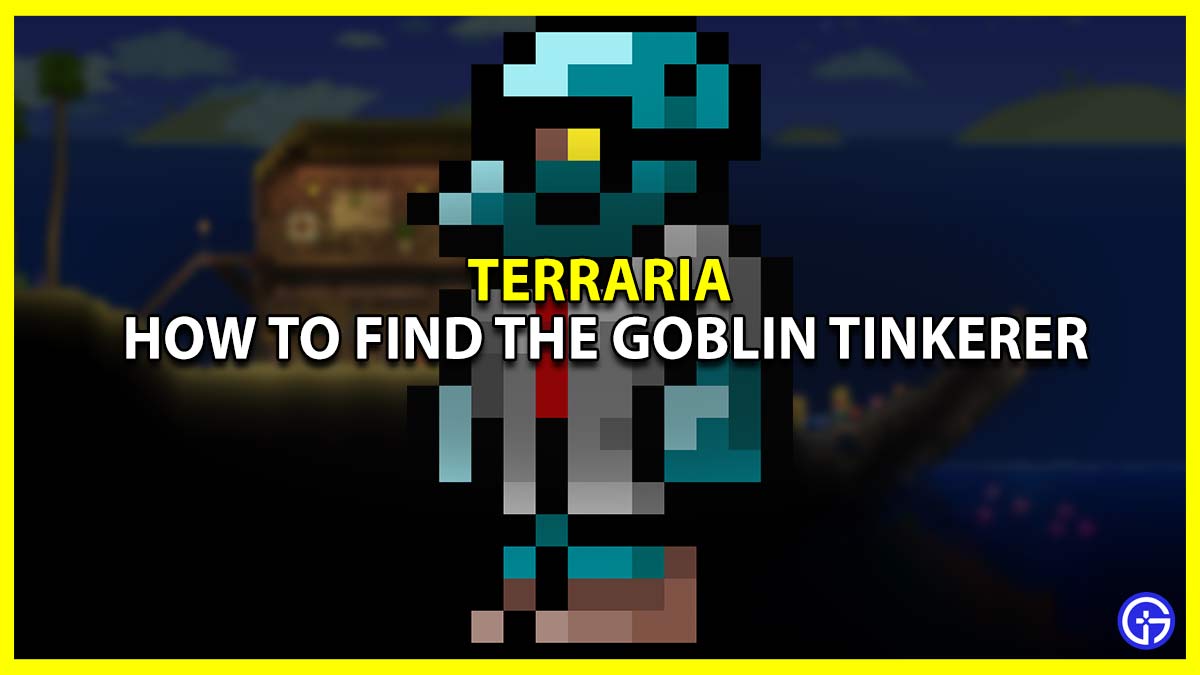 How to Find the Goblin Tinkerer in Terraria