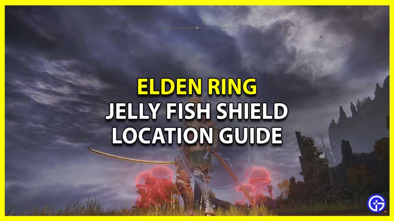 Elden Ring Location How To Get Jelly Fish Shield Gamer Tweak