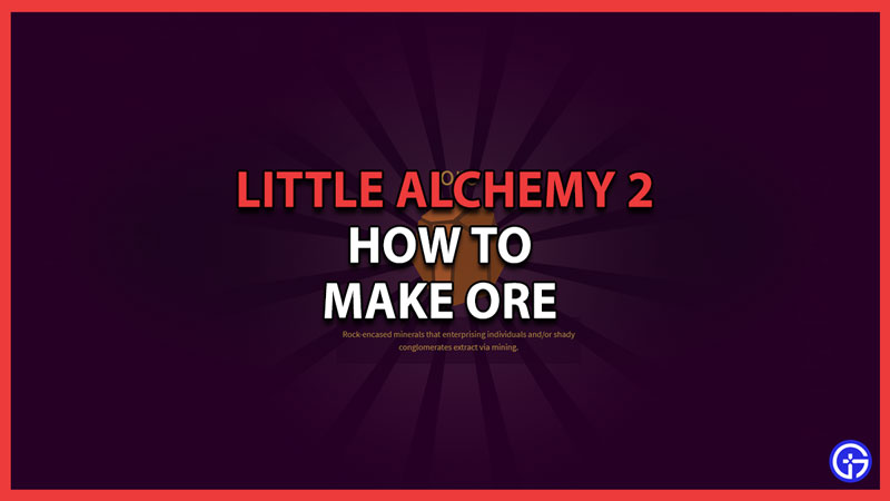 Make Ore Little Alchemy 2