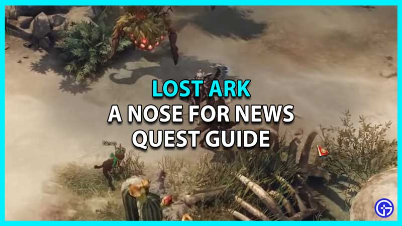 Nose For News Quest Walkthrough Lost Ark