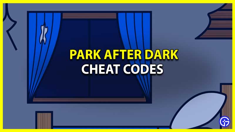 Park After Dark Cheat Codes