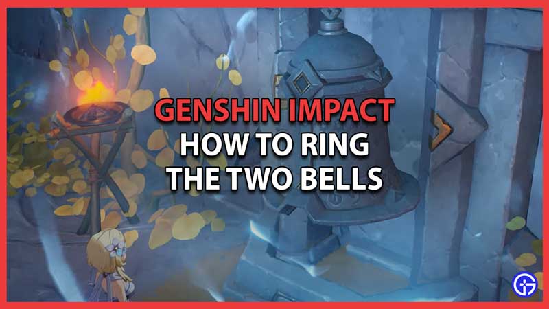 Genshin Impact Ring The Two Bells On Sides Of Ruins Gamer Tweak