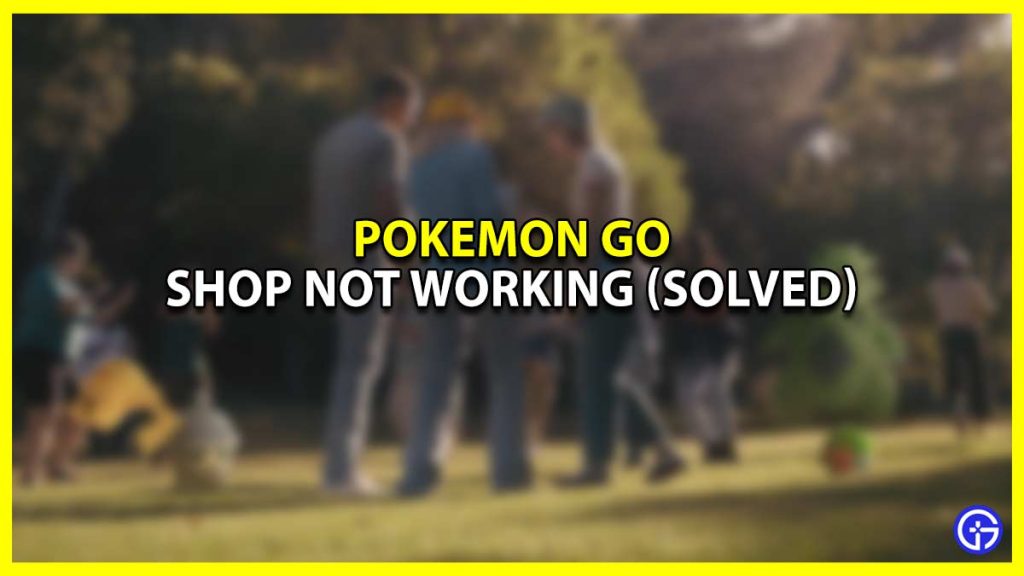 How to Fix the Pokémon Go Shop Not Working Bug