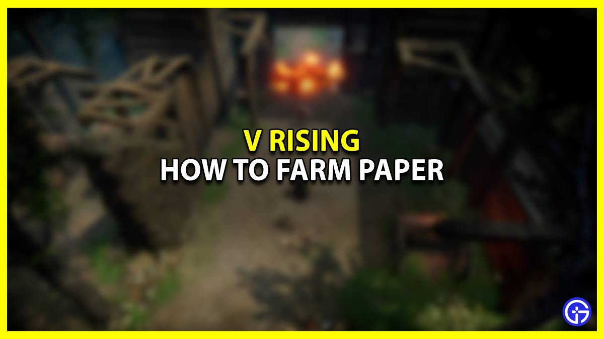 How to Farm Paper in V Rising
