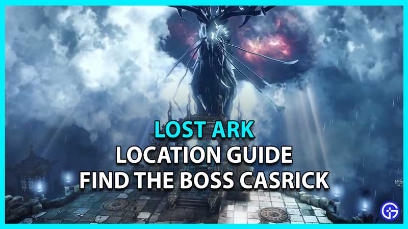 Where to Find Boss Casrick Location in Lost Ark