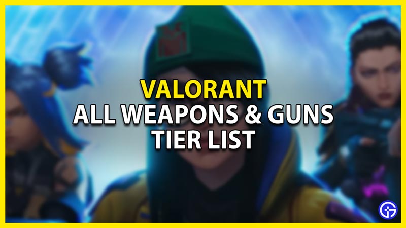 all valorant weapons tier list