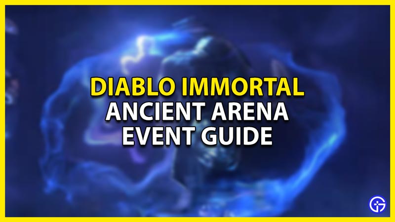 ancient arena zone event guide in diablo immortal