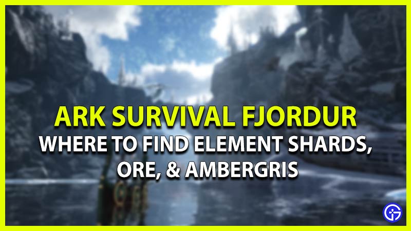 ark fjordur where to find element shards ore ambergris