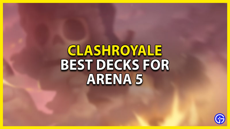best arena 5 deck in clash royale