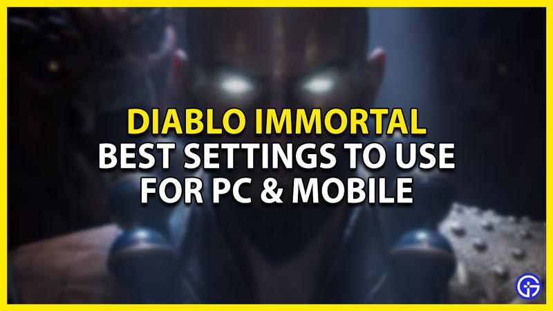 best settings to use in diablo immortal