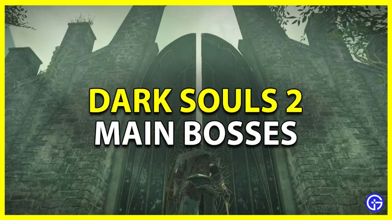 main bosses in dark souls 2