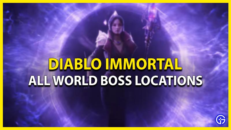 diablo immortal all world boss locations